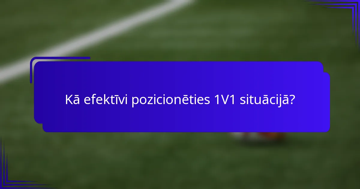 Kā efektīvi pozicionēties 1V1 situācijā?