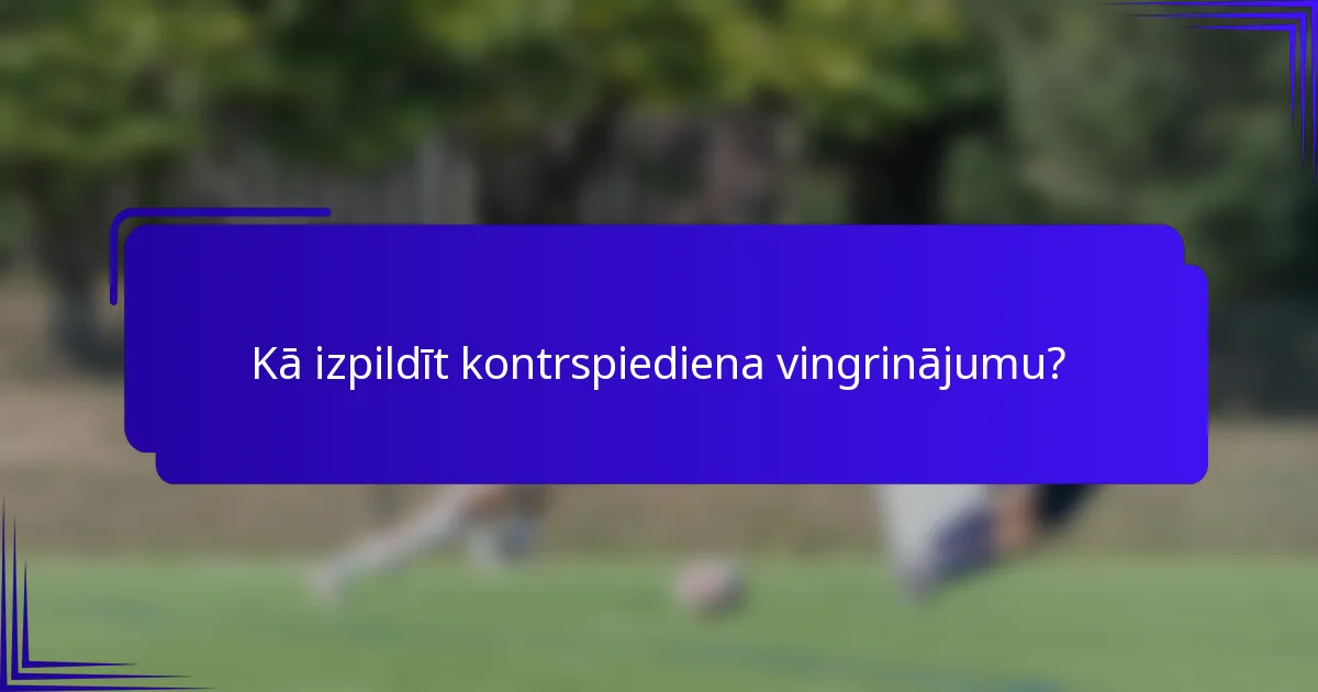 Kā izpildīt kontrspiediena vingrinājumu?