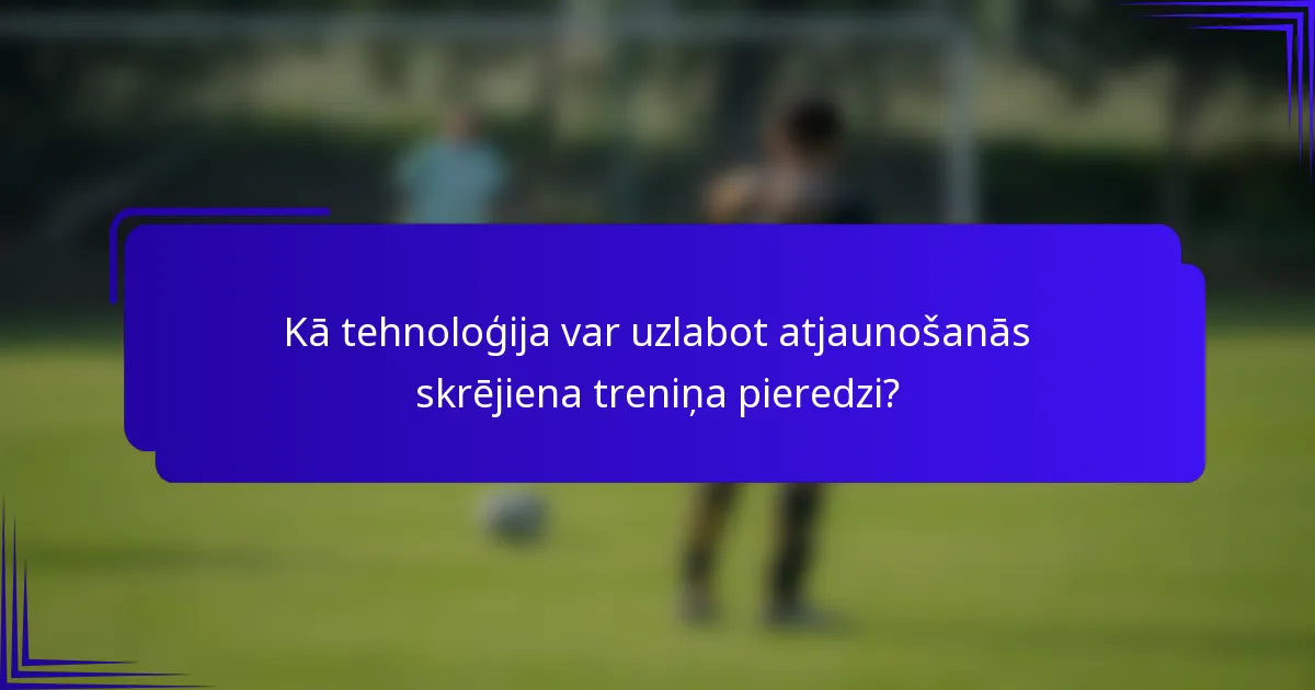 Kā tehnoloģija var uzlabot atjaunošanās skrējiena treniņa pieredzi?